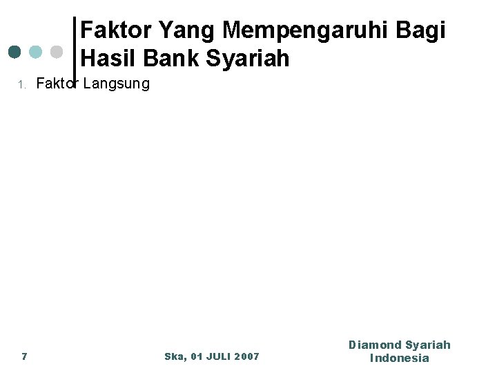 Faktor Yang Mempengaruhi Bagi Hasil Bank Syariah 1. 7 Faktor Langsung Ska, 01 JULI