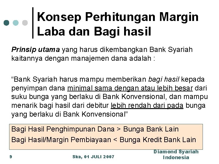 Konsep Perhitungan Margin Laba dan Bagi hasil Prinsip utama yang harus dikembangkan Bank Syariah