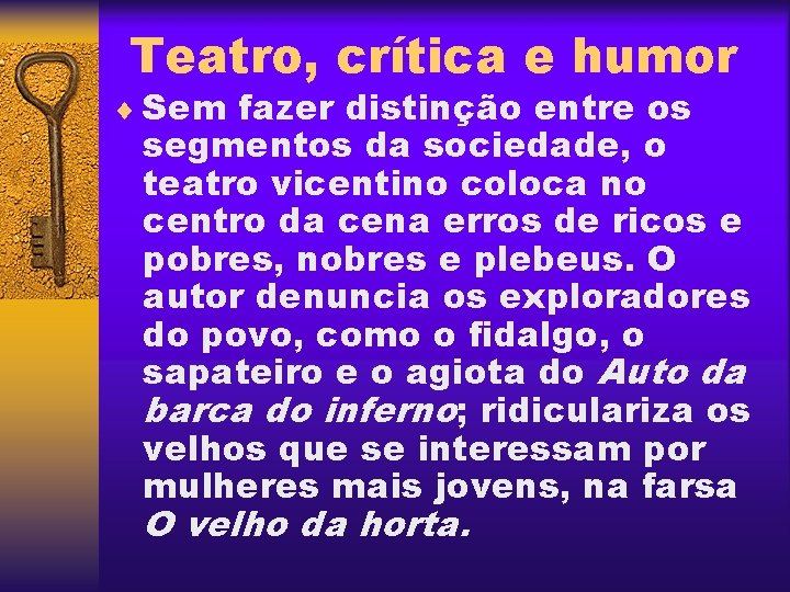 Teatro, crítica e humor ¨ Sem fazer distinção entre os segmentos da sociedade, o