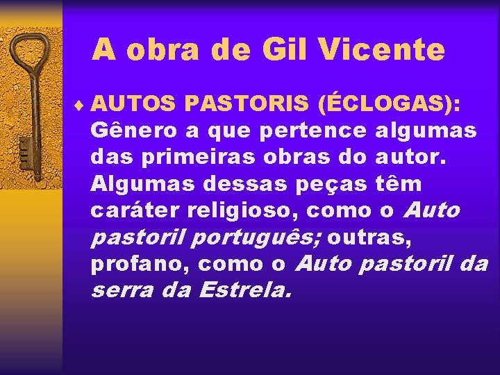 A obra de Gil Vicente ¨ AUTOS PASTORIS (ÉCLOGAS): Gênero a que pertence algumas