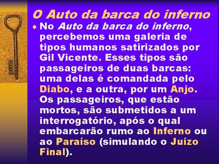 O Auto da barca do inferno ¨ No Auto da barca do inferno, percebemos