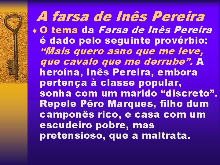 A farsa de Inês Pereira ¨ O tema da Farsa de Inês Pereira é