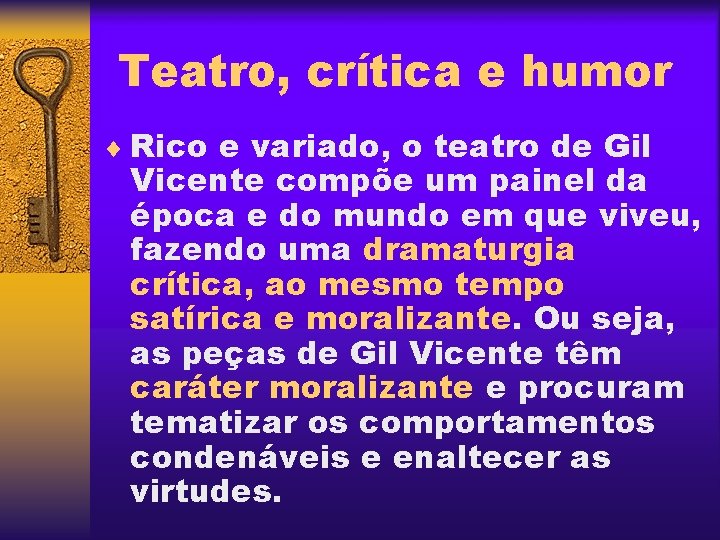 Teatro, crítica e humor ¨ Rico e variado, o teatro de Gil Vicente compõe