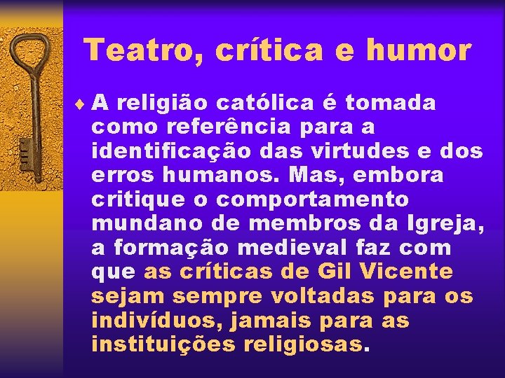 Teatro, crítica e humor ¨ A religião católica é tomada como referência para a