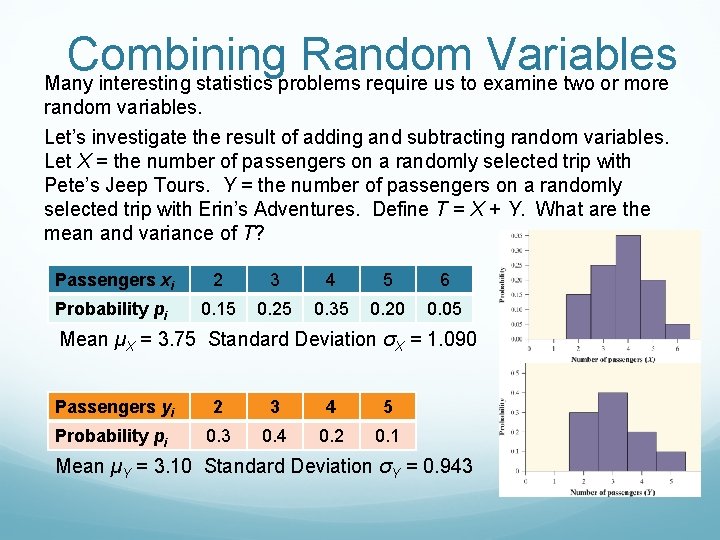 Combining Random Variables Many interesting statistics problems require us to examine two or more