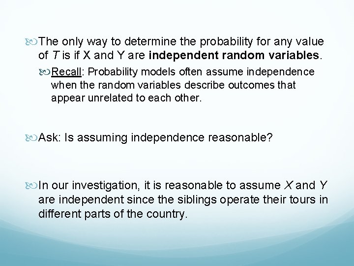  The only way to determine the probability for any value of T is