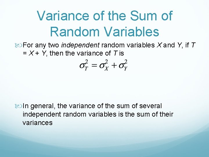 Variance of the Sum of Random Variables For any two independent random variables X