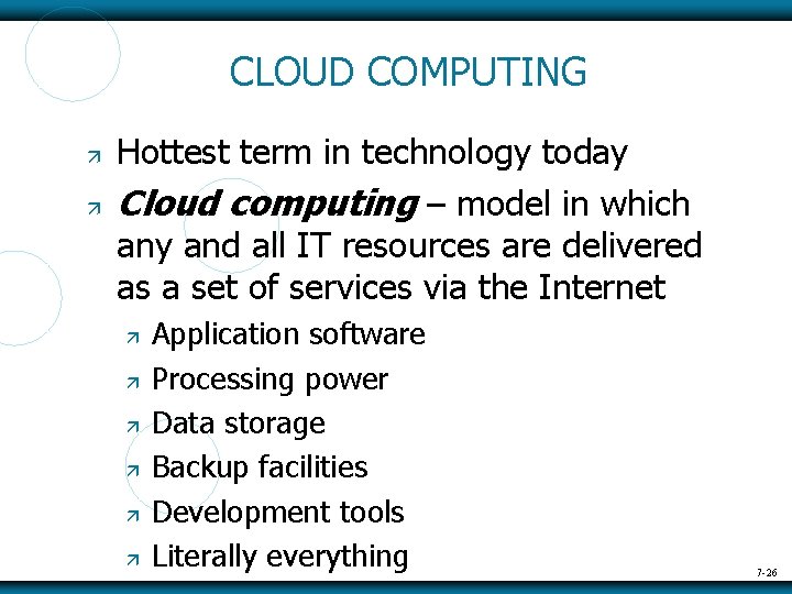 CLOUD COMPUTING Hottest term in technology today Cloud computing – model in which any