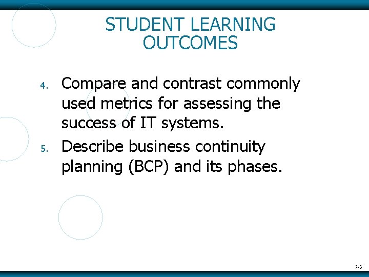 STUDENT LEARNING OUTCOMES 4. 5. Compare and contrast commonly used metrics for assessing the