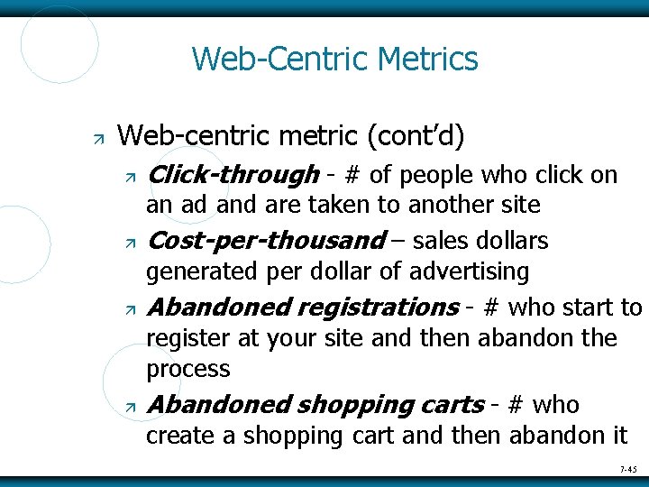 Web-Centric Metrics Web-centric metric (cont’d) Click-through - # of people who click on an