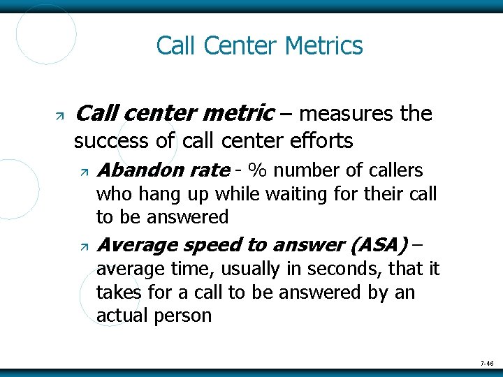 Call Center Metrics Call center metric – measures the success of call center efforts