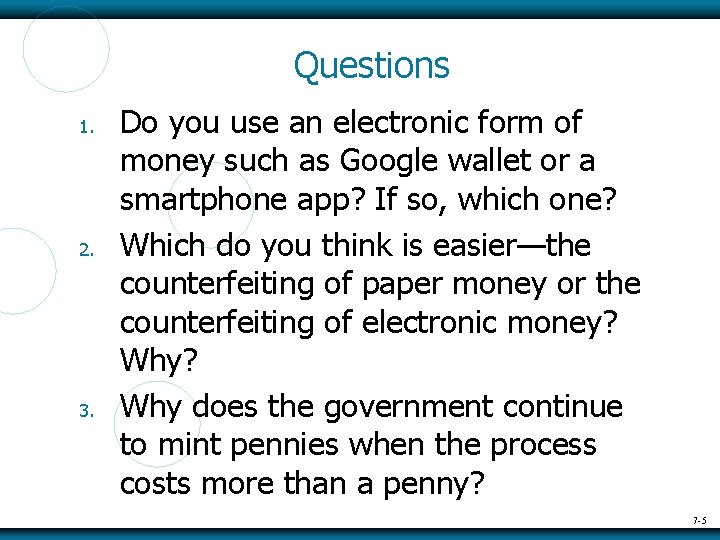 Questions 1. 2. 3. Do you use an electronic form of money such as