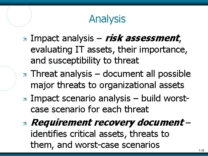 Analysis Impact analysis – risk assessment, evaluating IT assets, their importance, and susceptibility to