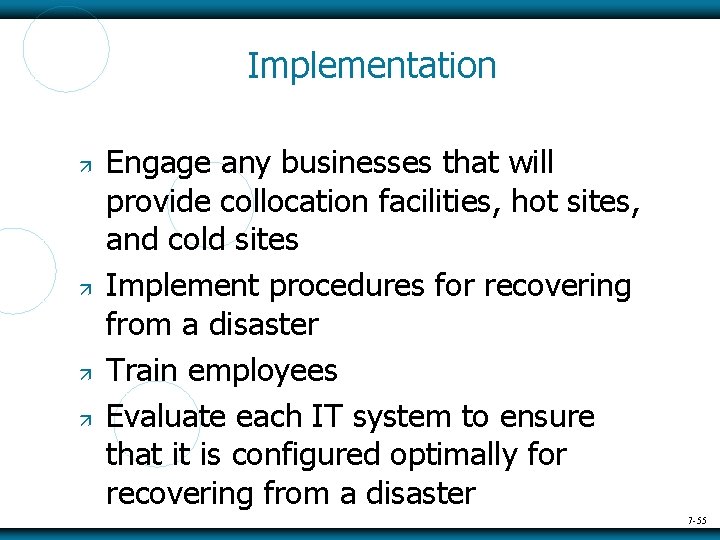 Implementation Engage any businesses that will provide collocation facilities, hot sites, and cold sites