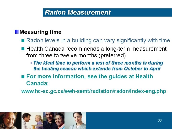 Radon Measurement Measuring time Radon levels in a building can vary significantly with time