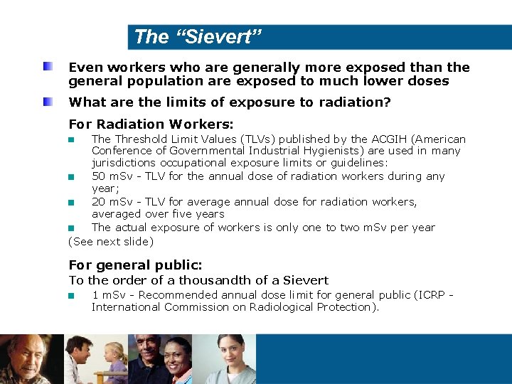 The “Sievert” Even workers who are generally more exposed than the general population are