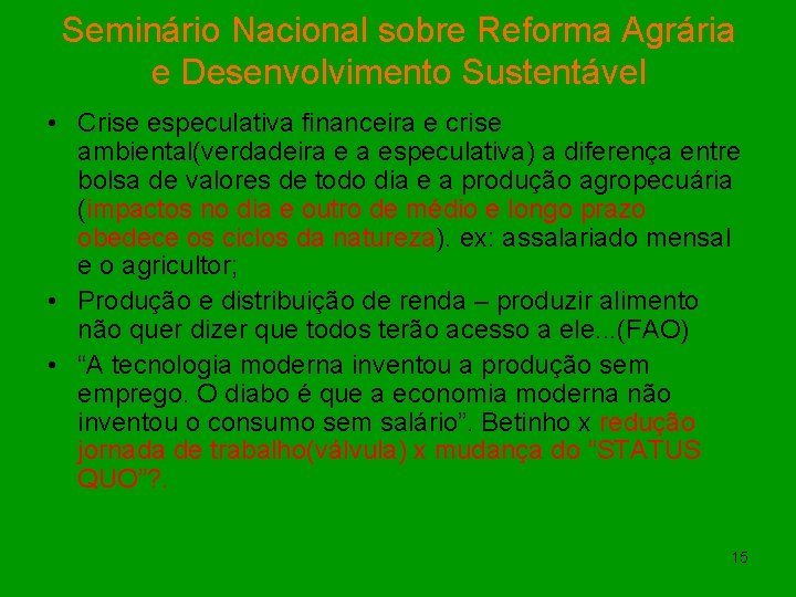 Seminário Nacional sobre Reforma Agrária e Desenvolvimento Sustentável • Crise especulativa financeira e crise