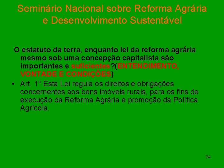 Seminário Nacional sobre Reforma Agrária e Desenvolvimento Sustentável O estatuto da terra, enquanto lei