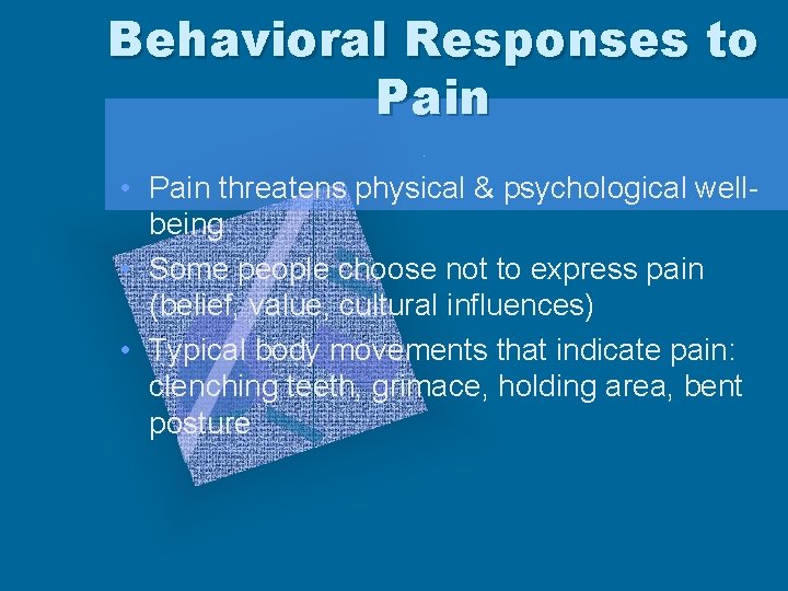 Behavioral Responses to Pain • Pain threatens physical & psychological wellbeing • Some people