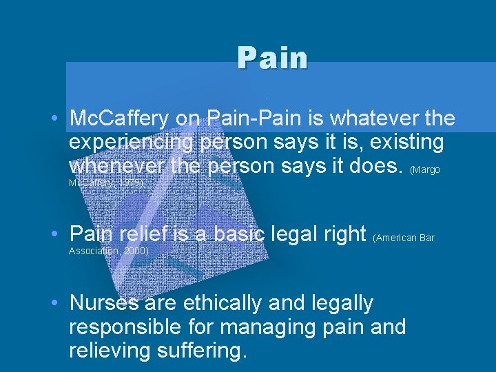Pain • Mc. Caffery on Pain-Pain is whatever the experiencing person says it is,