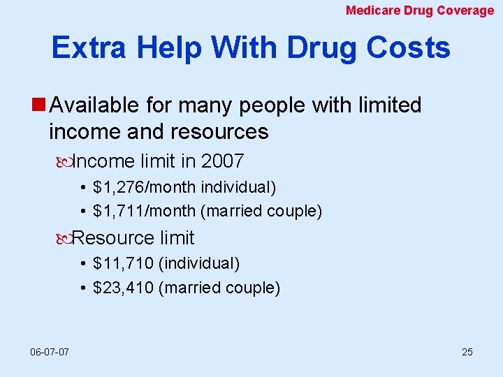 Medicare Drug Coverage Extra Help With Drug Costs n Available for many people with