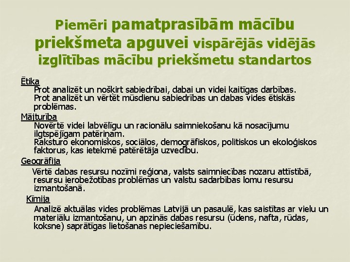 Piemēri pamatprasībām mācību priekšmeta apguvei vispārējās vidējās izglītības mācību priekšmetu standartos Ētika Prot analizēt