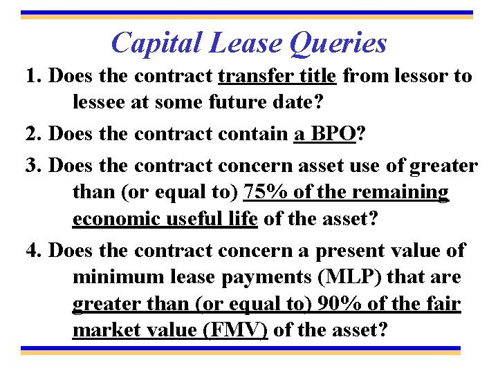 Capital Lease Queries 1. Does the contract transfer title from lessor to lessee at