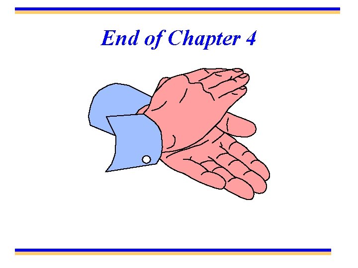 End of Chapter 4 