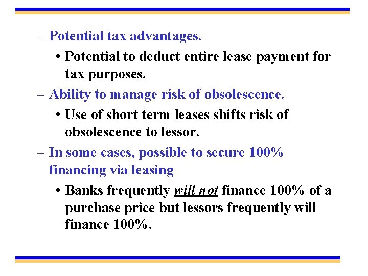 – Potential tax advantages. • Potential to deduct entire lease payment for tax purposes.