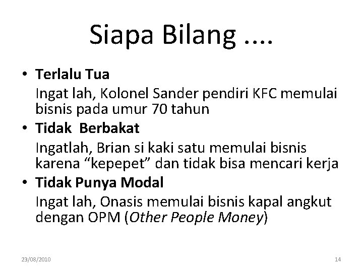 Siapa Bilang. . • Terlalu Tua Ingat lah, Kolonel Sander pendiri KFC memulai bisnis