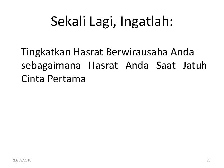 Sekali Lagi, Ingatlah: Tingkatkan Hasrat Berwirausaha Anda sebagaimana Hasrat Anda Saat Jatuh Cinta Pertama