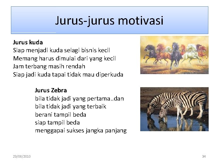 Jurus-jurus motivasi Jurus kuda Siap menjadi kuda selagi bisnis kecil Memang harus dimulai dari