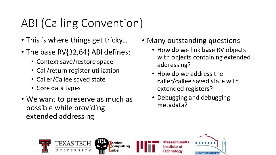 ABI (Calling Convention) • This is where things get tricky… • The base RV{32,