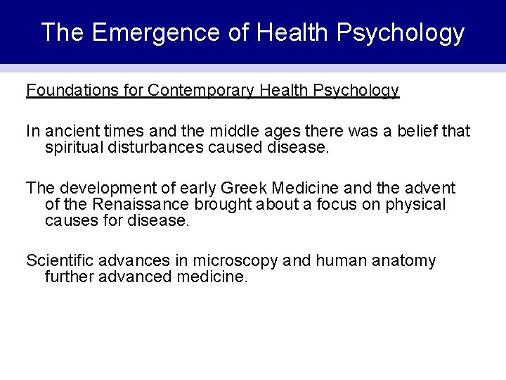 The Emergence of Health Psychology Foundations for Contemporary Health Psychology In ancient times and