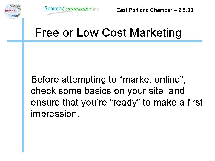 East Portland Chamber – 2. 5. 09 Free or Low Cost Marketing Before attempting