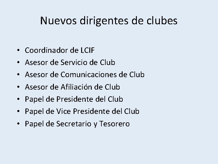 Nuevos dirigentes de clubes • • Coordinador de LCIF Asesor de Servicio de Club