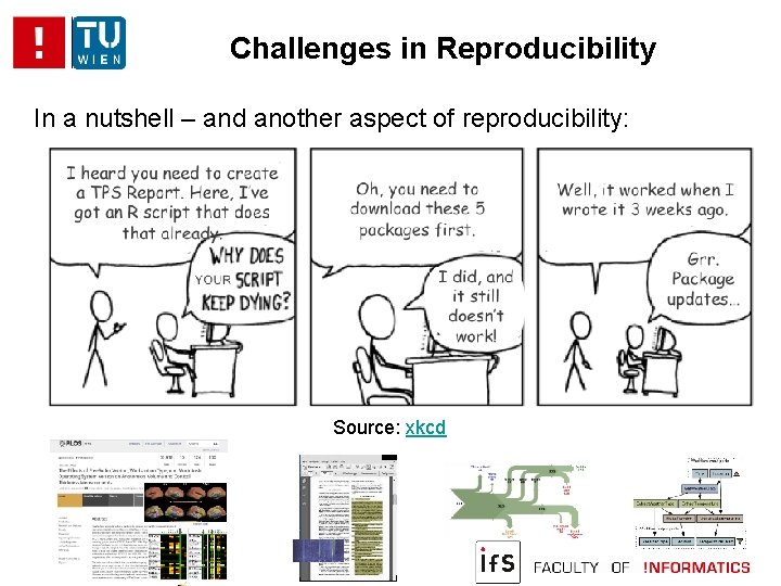 Challenges in Reproducibility In a nutshell – and another aspect of reproducibility: Source: xkcd
