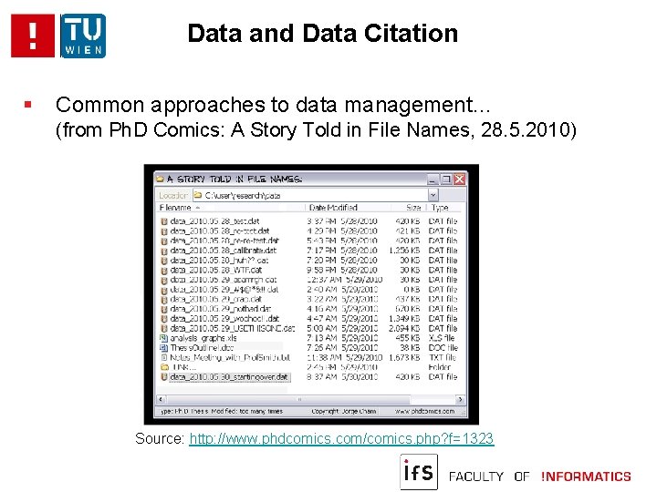 Data and Data Citation Common approaches to data management… (from Ph. D Comics: A