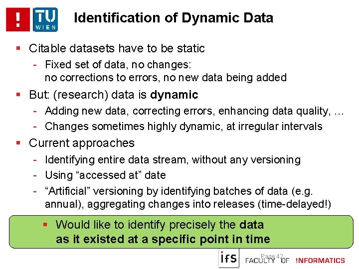 Identification of Dynamic Data Citable datasets have to be static - Fixed set of