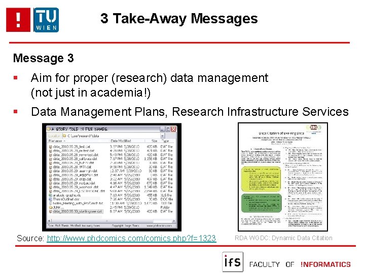 3 Take-Away Messages Message 3 Aim for proper (research) data management (not just in