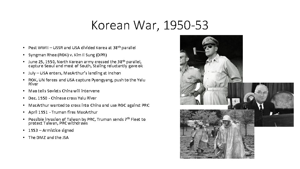 Korean War, 1950 -53 • Post WWII – USSR and USA divided Korea at