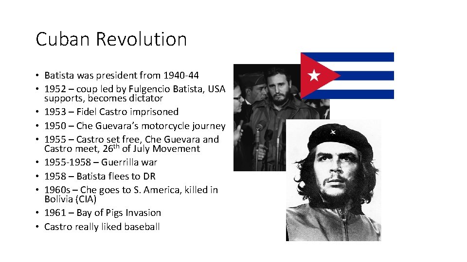 Cuban Revolution • Batista was president from 1940 -44 • 1952 – coup led
