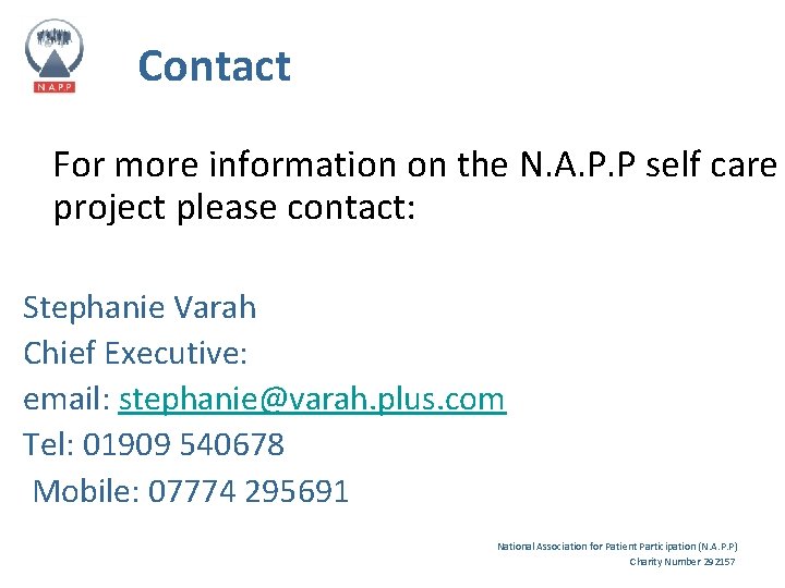 Contact For more information on the N. A. P. P self care project please