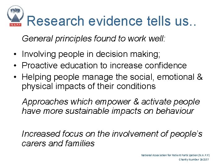 Research evidence tells us. . General principles found to work well: • Involving people