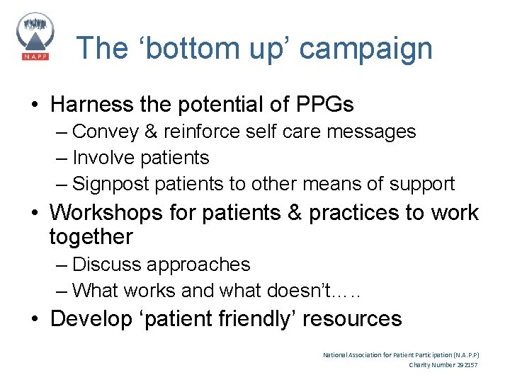 The ‘bottom up’ campaign • Harness the potential of PPGs – Convey & reinforce