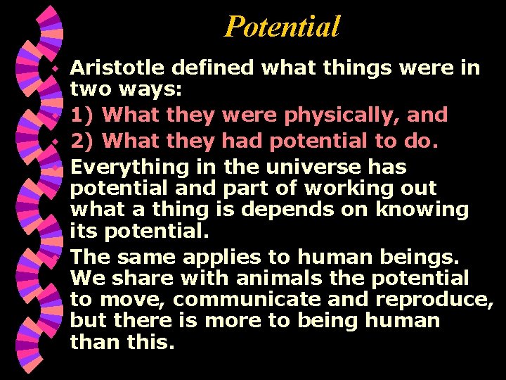 Potential w w w Aristotle defined what things were in two ways: 1) What