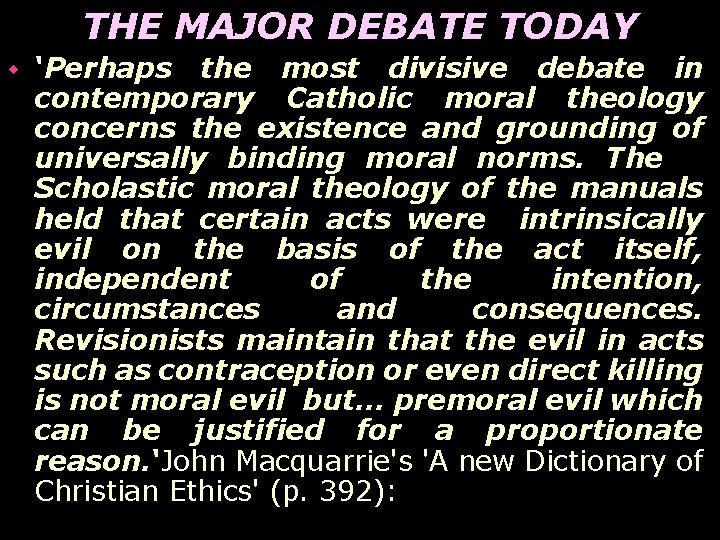 THE MAJOR DEBATE TODAY w ‘Perhaps the most divisive debate in contemporary Catholic moral