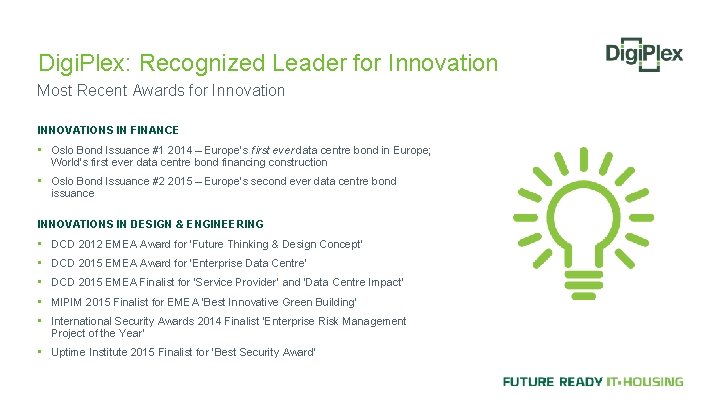 Digi. Plex: Recognized Leader for Innovation Most Recent Awards for Innovation INNOVATIONS IN FINANCE