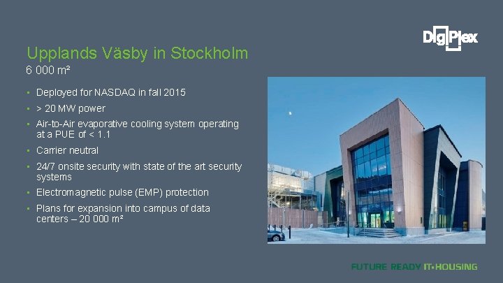 Upplands Väsby in Stockholm 6 000 m² • Deployed for NASDAQ in fall 2015