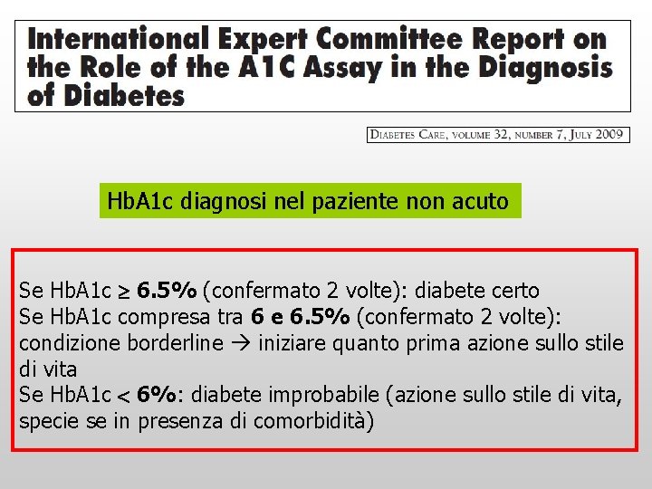 Hb. A 1 c diagnosi nel paziente non acuto Se Hb. A 1 c